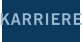 KARRIERE
