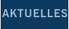AKTUELLES